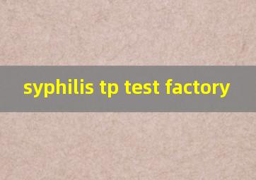 syphilis tp test factory